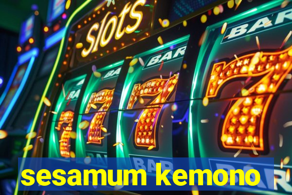 sesamum kemono